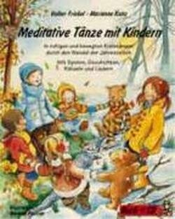 Paulzen, Vanessa Meditative Tänze mit Kindern: In ruhigen und bewegten Kreistänzen durch den Wandel der Jahreszeiten