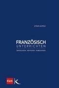 Leupold, Eynar Französisch unterrichten: Grundlagen - Methoden - Anregungen