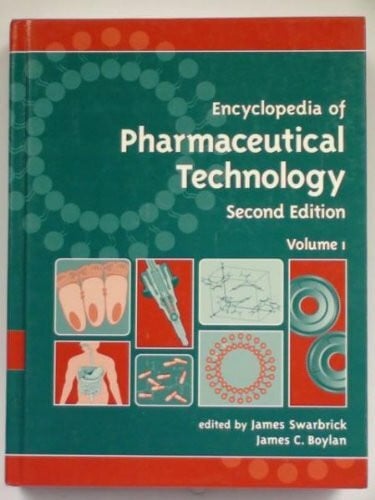 Swarbrick, James Encyclopedia of Pharmaceutical Technology