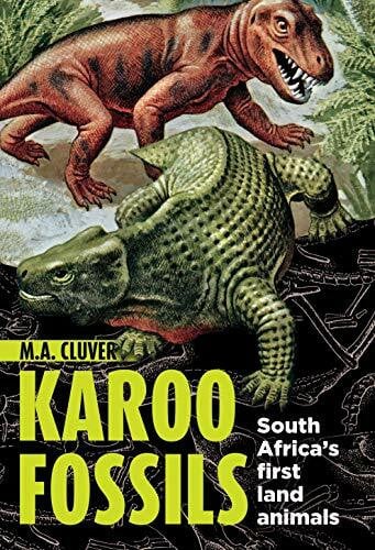 Cluver, M. A. Karoo Fossils: South Africa's First Land Animals