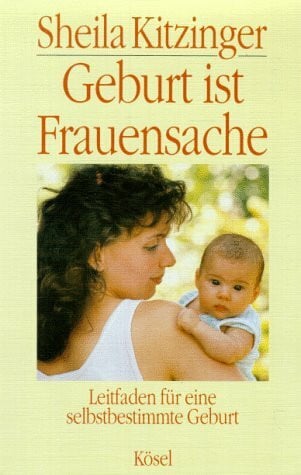 Kitzinger, Sheila Geburt ist Frauensache