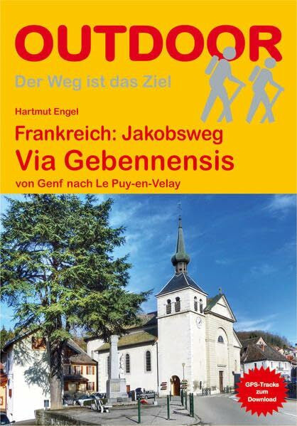 Hartmut Engel Frankreich: Jakobsweg Via Gebennensis: von Genf nach Le Puy-en-Velay (Der Weg ist das Ziel)