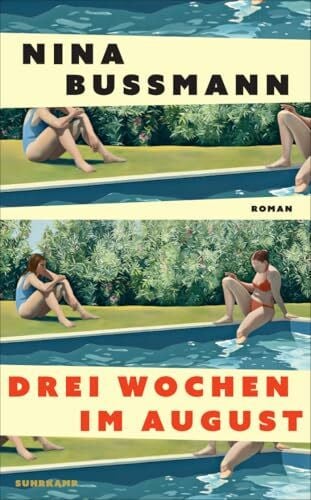 Bußmann, Nina Drei Wochen im August: Roman | Über Macht- und Geschlechterverhältnisse, Lügen und Geheimnisse