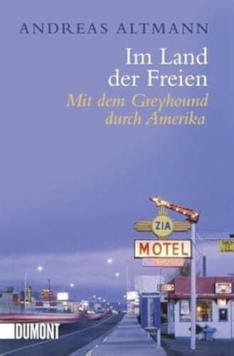 Altmann, Andreas Im Land der Freien: MIt dem Greyhound durch Amerika (Taschenbücher)