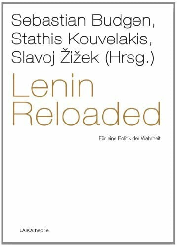 Budgen, Sebastian Lenin Reloaded: Für eine Politik der Wahrheit