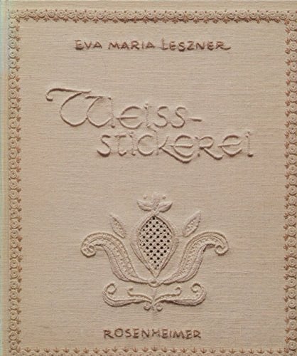 Eva Maria Leszner Weiss-Stickerei