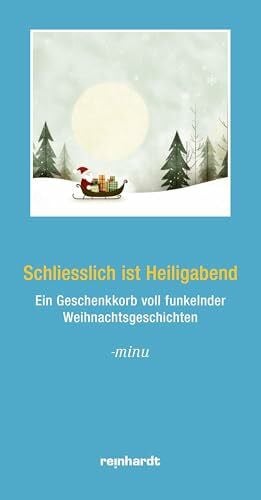 -minu Schliesslich ist Heiligabend: Ein Geschenkkorb voll funkelnder Weihnachtsgeschichten