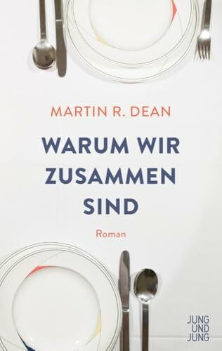 Martin R. Dean Warum wir zusammen sind: Roman