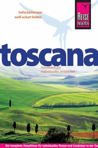 Kothmann, Hella Reise Know-How Toscana: Reiseführer für individuelles Entdecken