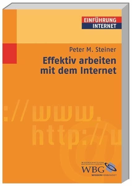 Steiner, Peter M. Effektiv arbeiten mit dem Internet (Germanistik kompakt)