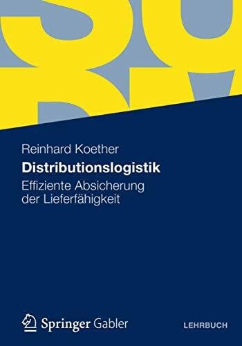 Koether, Reinhard Distributionslogistik: Effiziente Absicherung der Lieferfähigkeit (German Edition)
