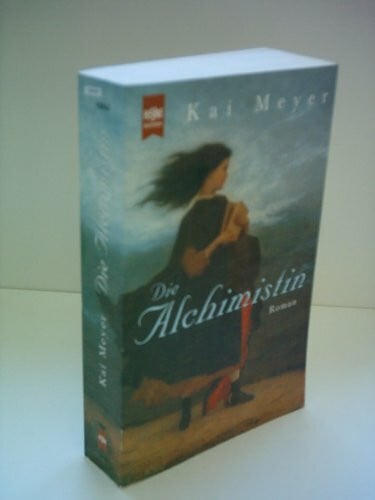 Meyer, Kai Die Alchimistin