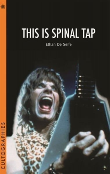 Seife, Ethan De This Is Spinal Tap (Cultographies)