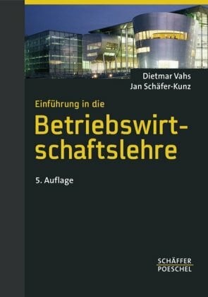 Vahs, Dietmar Einführung in die Betriebswirtschaftslehre