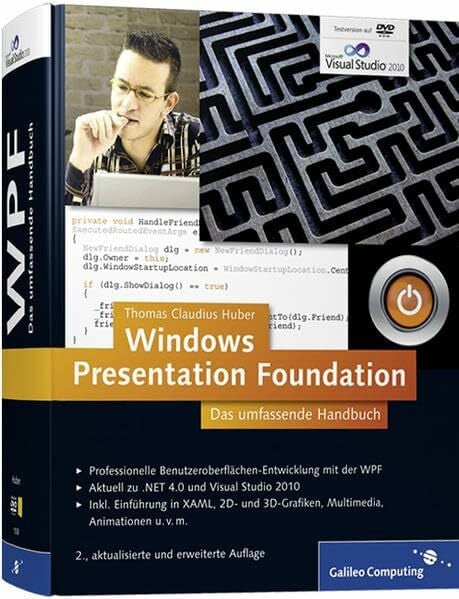 Huber, Thomas Claudius Windows Presentation Foundation: Das umfassende Handbuch (Galileo Computing)