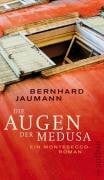 Jaumann, Bernhard Die Augen der Medusa: Ein Montesecco-Roman (Montesecco-Romane, Band 3)