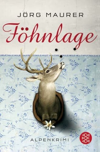 Maurer, Jörg Föhnlage: Alpenkrimi (Kommissar Jennerwein ermittelt, Band 1)