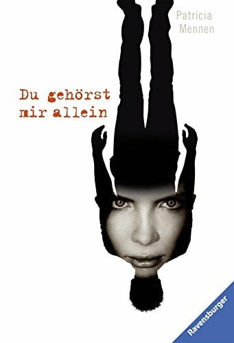 Mennen, Patricia Du gehörst mir allein (Ravensburger Taschenbücher)