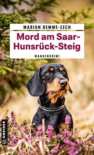 Demme-Zech, Marion Mord am Saar-Hunsrück-Steig: Wanderkrimi (Kriminalromane im GMEINER-Verlag) (Hauptkommissar Wolfgang Forsberg)