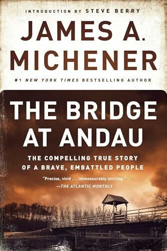 Berry, Steve The Bridge at Andau: The Compelling True Story of a Brave, Embattled People