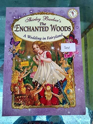 Barber, Shirley The Enchanged Woods: A Wedding in Fairyland