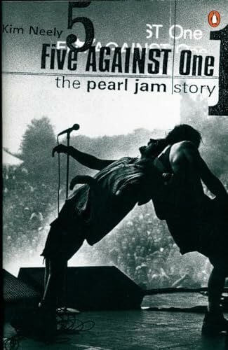 Neely, Kim Five Against One: The Pearl Jam Story