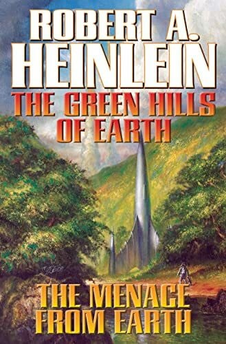 Heinlein, Robert A. The Green Hills of Earth & The Menace from Earth (The Future History series, Band 2)
