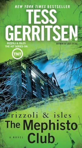 Gerritsen, Tess The Mephisto Club: A Rizzoli & Isles Novel: A Novel