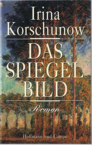 Korschunow, Irina Das Spiegelbild: Roman