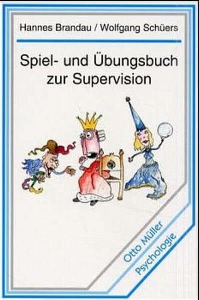 Schüers, Wolfgang Spiel- und Übungsbuch zur Supervision
