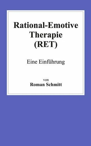 Schmitt, Roman Rational-Emotive Therapie (RET): Eine Einführung