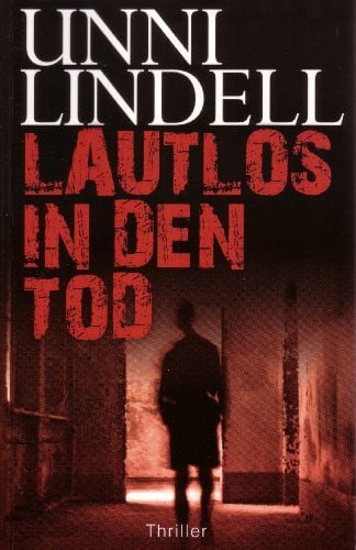 Unni Lindell Lautlos in den Tod. Thriller