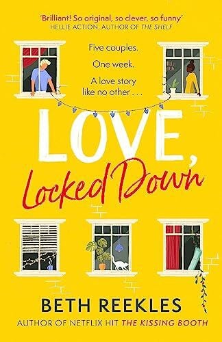 Reekles, Beth Love, Locked Down: the debut romantic comedy from the writer of Netflix hit The Kissing Booth