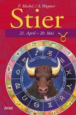 Wagner, A Stier: 21. April - 20. Mai