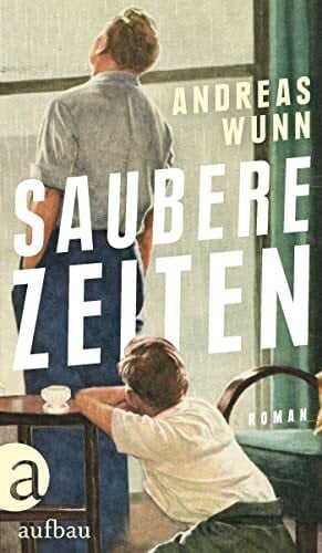 Wunn, Andreas Saubere Zeiten: Roman