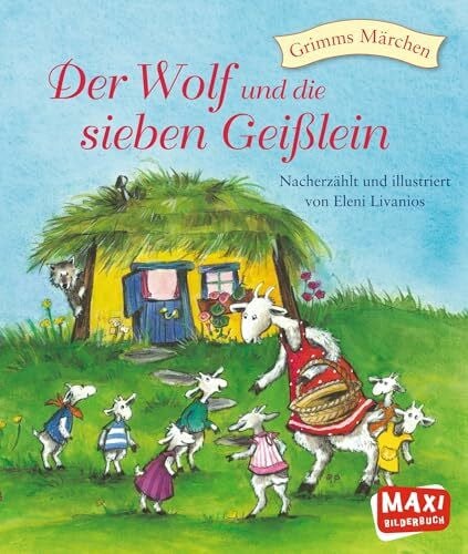 Livanios, Eleni Der Wolf und die sieben Geißlein (MAXI Bilderbuch)