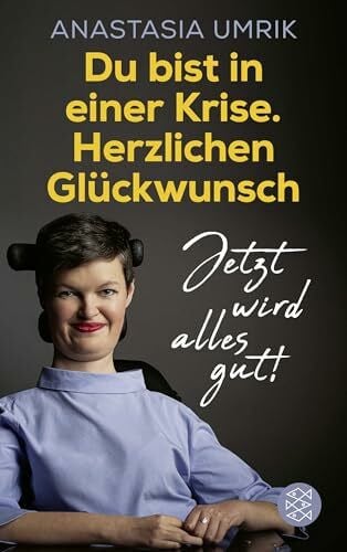 Umrik, Anastasia Du bist in einer Krise. Herzlichen Glückwunsch. Jetzt wird alles gut!