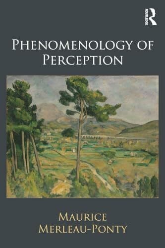 Merleau-Ponty, Maurice Phenomenology of Perception