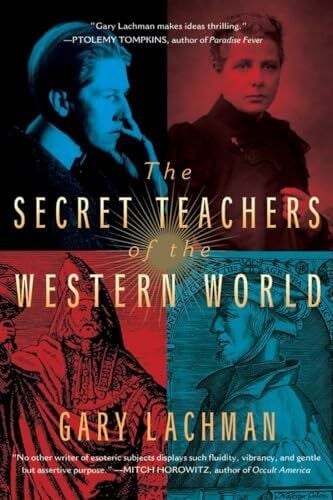 Lachman, Gary The Secret Teachers of the Western World