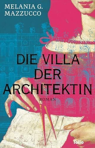 Mazzucco, Melania G. Die Villa der Architektin (Transfer Bibliothek): Roman