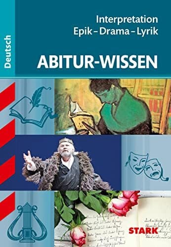 Winkler, Werner STARK Deutsch - Abitur-Wissen - Interpretation Epik, Drama, Lyrik: Lyrik - Epik - Drama (Abitur- und Prüfungswissen)