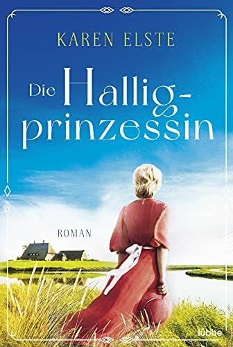 Elste, Karen Die Halligprinzessin: Roman