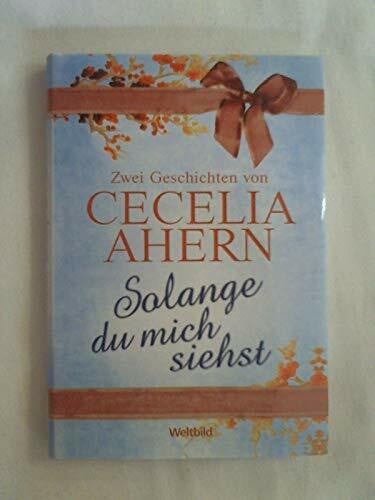 Cecelia, Ahern Solange du mich siehst (Zwei Geschichten)