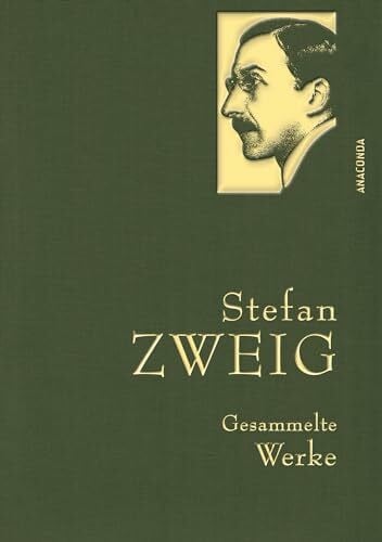 Zweig, Stefan Stefan Zweig, Gesammelte Werke: Gebunden in feinem Leinen mit goldener Schmuckprägung (Anaconda Gesammelte Werke, Band 21)