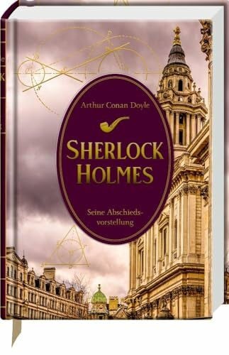 Bartsch, Stefanie Sherlock Holmes Bd. 7: Seine Abschiedsvorstellung: Krimi-Klassiker mit 11 aufwendig gestalteten Extras. Durchgehend illustriert, mit Leseband (Kleine Schmuckausgabe, 7, Band 7)