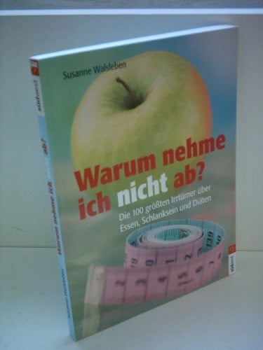 Walsleben, Susanne Warum nehme ich nicht ab?