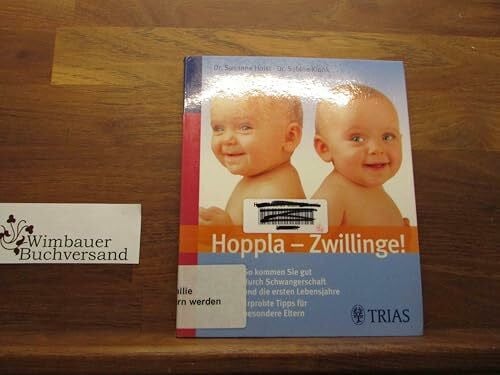 Holst, Susanne Hoppla - Zwillinge: So kommen Sie gut durch Schwangerschaft und erste Lebensjahre