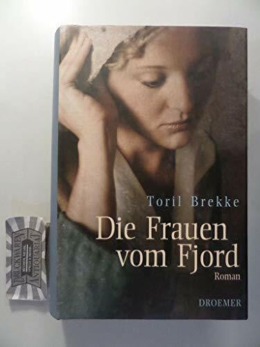 Toril Brekke Die Frauen vom Fjord: Roman