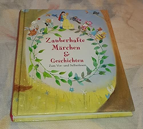 Parragon ZAUBERHAFTE MÄRCHEN UND GESCHICHTEN zum Vor und Selberlesen