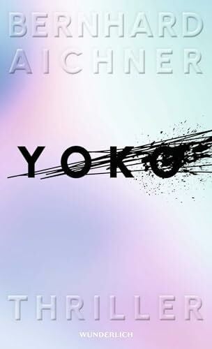Aichner, Bernhard Yoko: Thriller (Die Rache-Serie, Band 1)